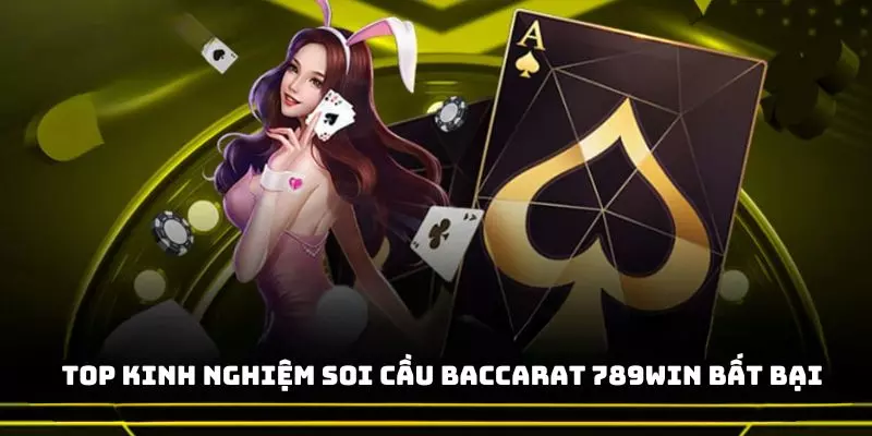 Rút ra một số chú ý quan trọng khi soi game baccarat 789Win Rút ra một số chú ý quan trọng khi soi game baccarat 789Win
