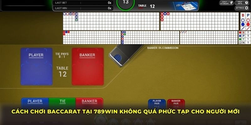 Cách chơi Baccarat tại 789WIN không quá phức tạp cho người mới Cách chơi Baccarat tại 789WIN không quá phức tạp cho người mới