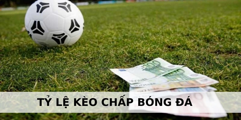 Tỷ lệ kèo chấp xuất hiện ở hầu hết các giải bóng đá