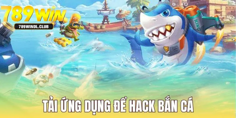 Người chơi cần tải công cụ can thiệp bắn cá về máy