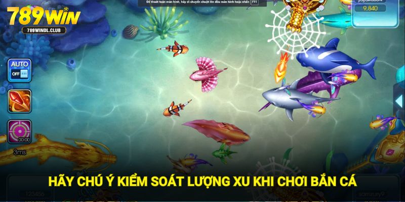Hãy chú ý kiểm soát lượng xu khi chơi bắn cá Hãy chú ý kiểm soát lượng xu khi chơi bắn cá