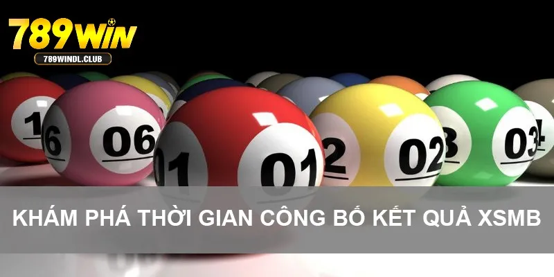 Khám phá thời gian công bố kết quả Xổ số Miền Bắc Khám phá thời gian công bố kết quả Xổ số Miền Bắc
