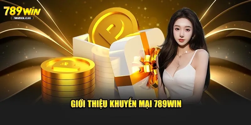 Thời gian cung cấp khuyến mãi 789WIN